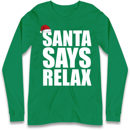 Santa Says Relax Long Sleeve T-Shirt