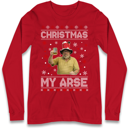 Christmas My Arse Long Sleeve T-Shirt