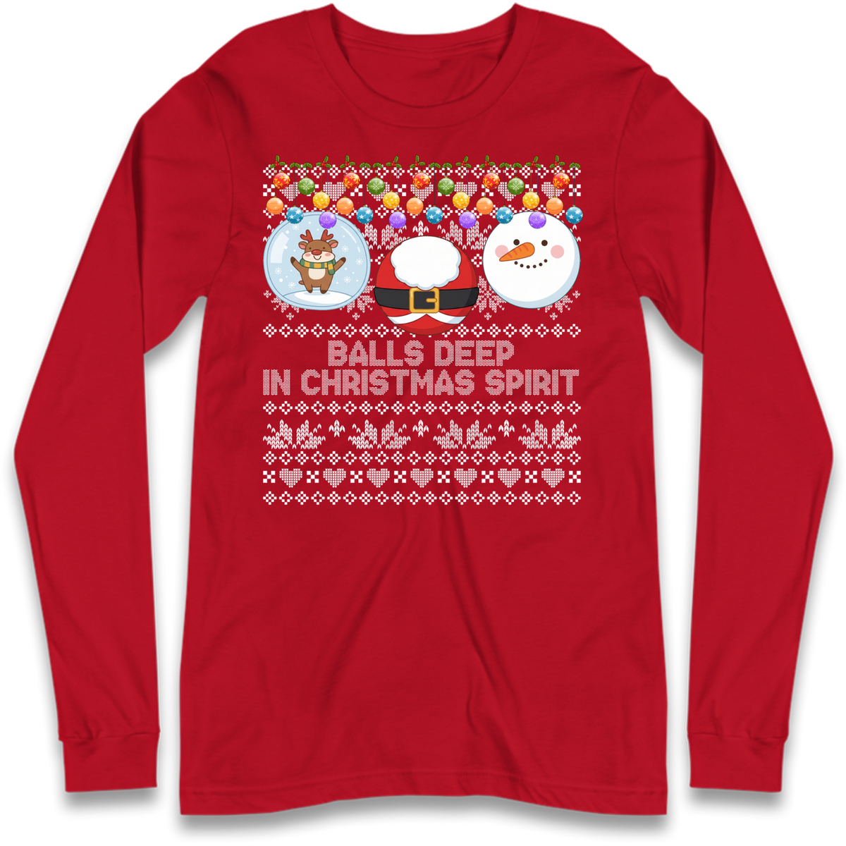 Balls Deep in Christmas Spirit Christmas Jumper Long Sleeve T-Shirt