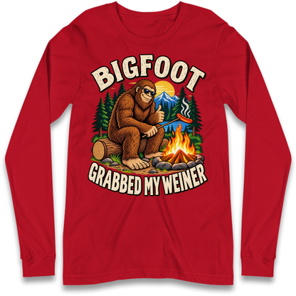 Bigfoot Grabbed My Weiner Camping Long Sleeve T-Shirt