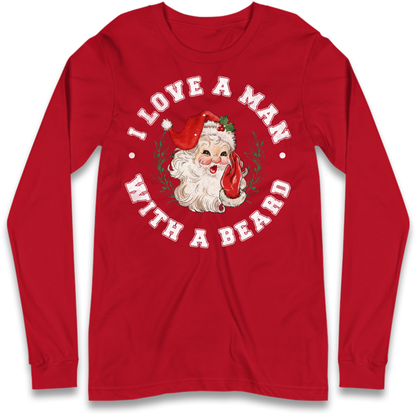 I Love A Man With A Beard Long Sleeve T-Shirt