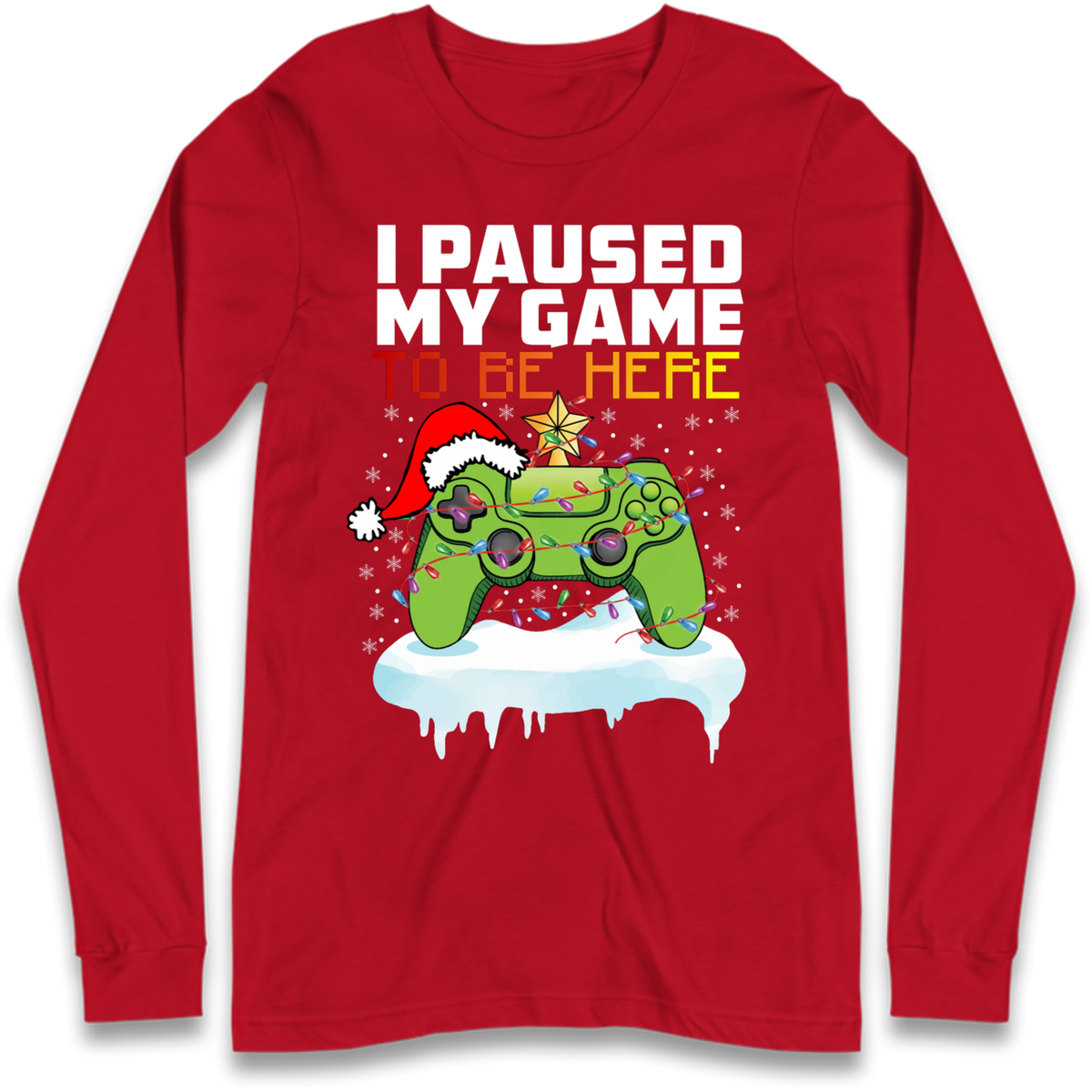 I Paused My Game Christmas Long Sleeve T-Shirt