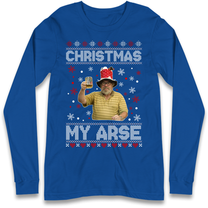 Christmas My Arse Long Sleeve T-Shirt