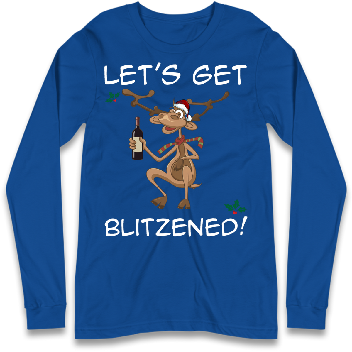 Lets Get Blitzened Long Sleeve T-Shirt