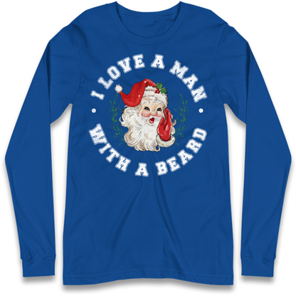 I Love A Man With A Beard Long Sleeve T-Shirt