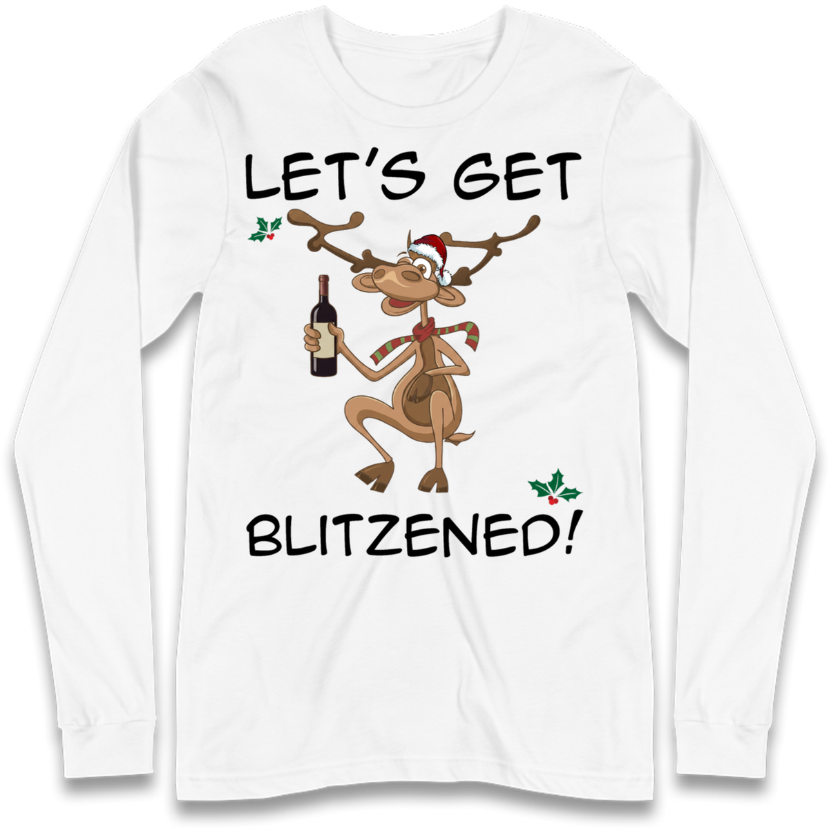 Lets Get Blitzened Long Sleeve T-Shirt