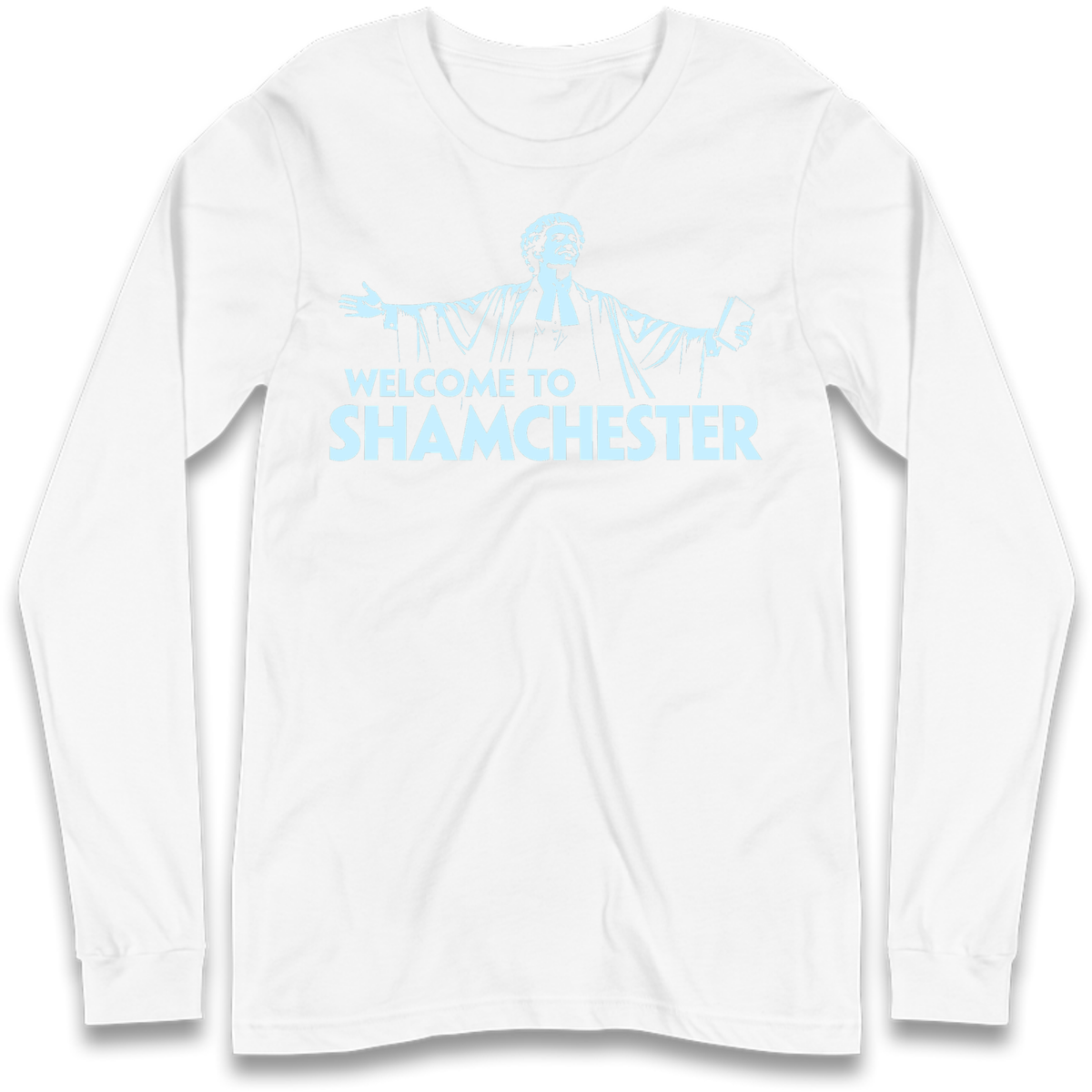 Welcome To Shamchester Long Sleeve T-Shirt