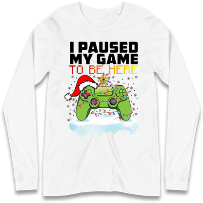 I Paused My Game Christmas Long Sleeve T-Shirt
