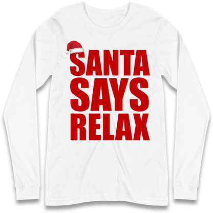 Santa Says Relax Long Sleeve T-Shirt