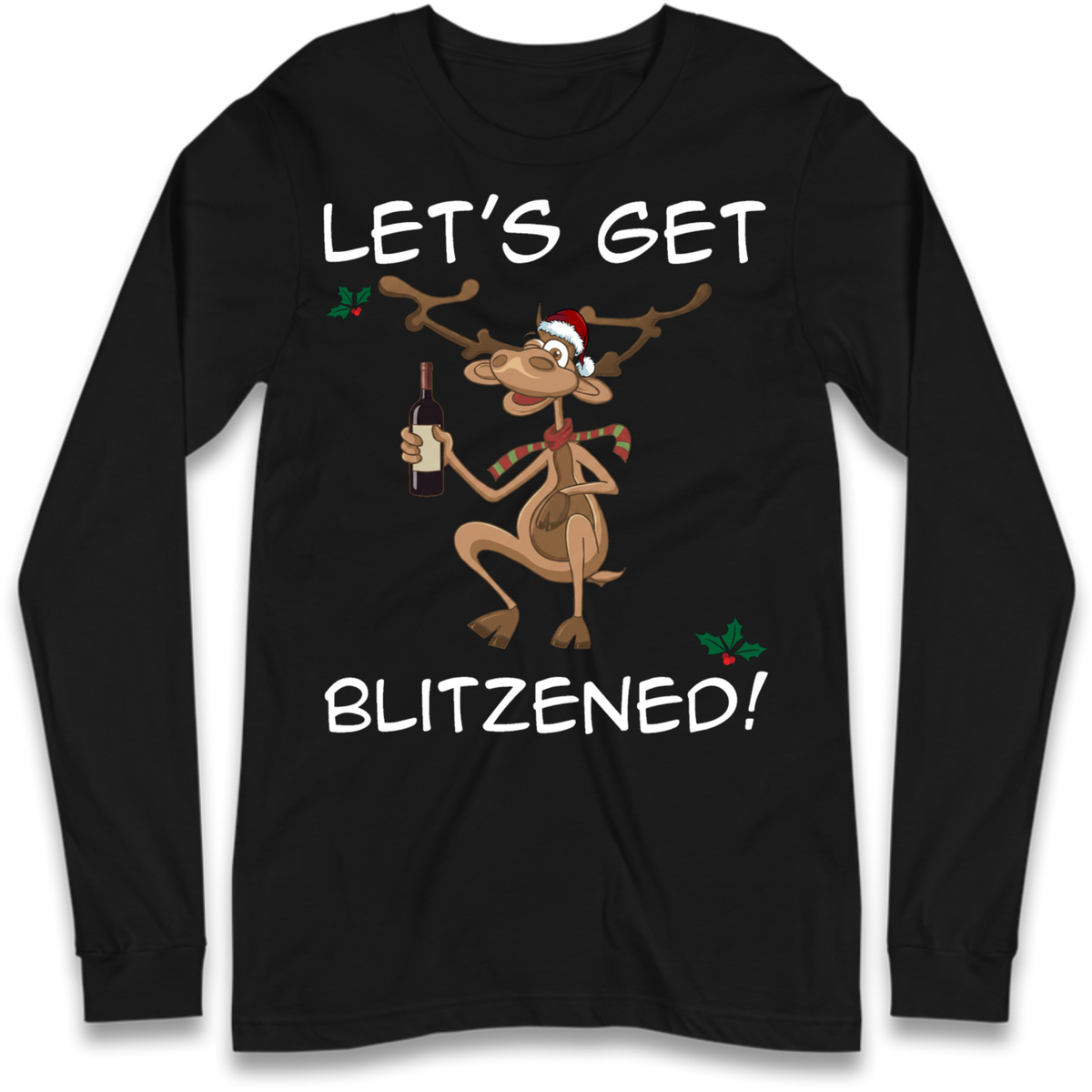 Lets Get Blitzened Long Sleeve T-Shirt