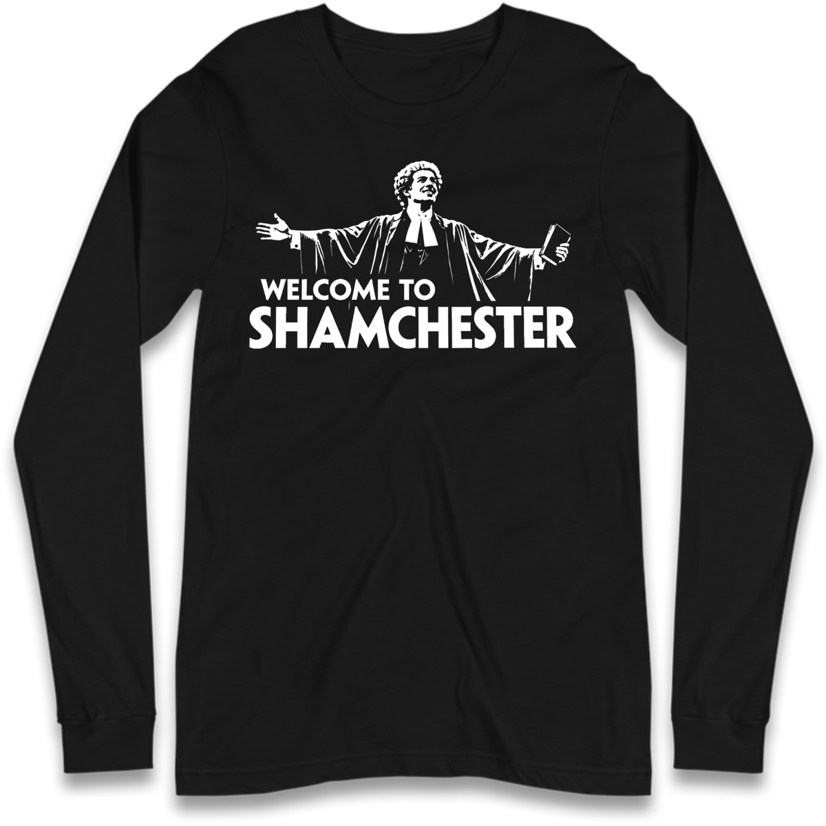 Welcome To Shamchester Long Sleeve T-Shirt