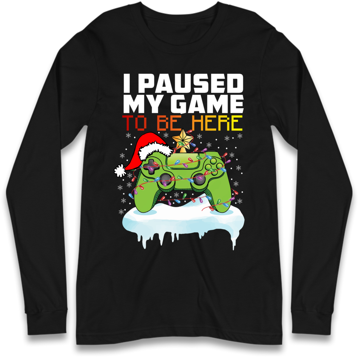 I Paused My Game Christmas Long Sleeve T-Shirt