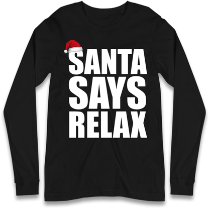 Santa Says Relax Long Sleeve T-Shirt