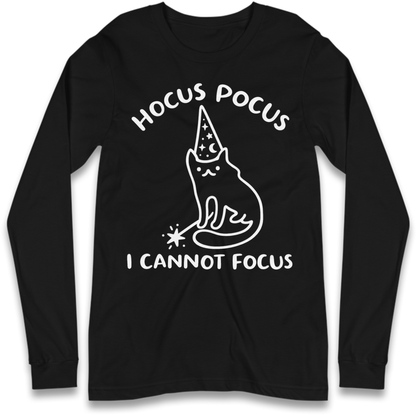 Hocus Pocus I Cannot Focus Long Sleeve T-Shirt