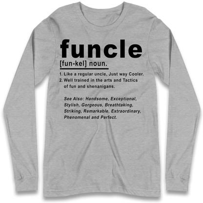 Funcle Long Sleeve T-Shirt