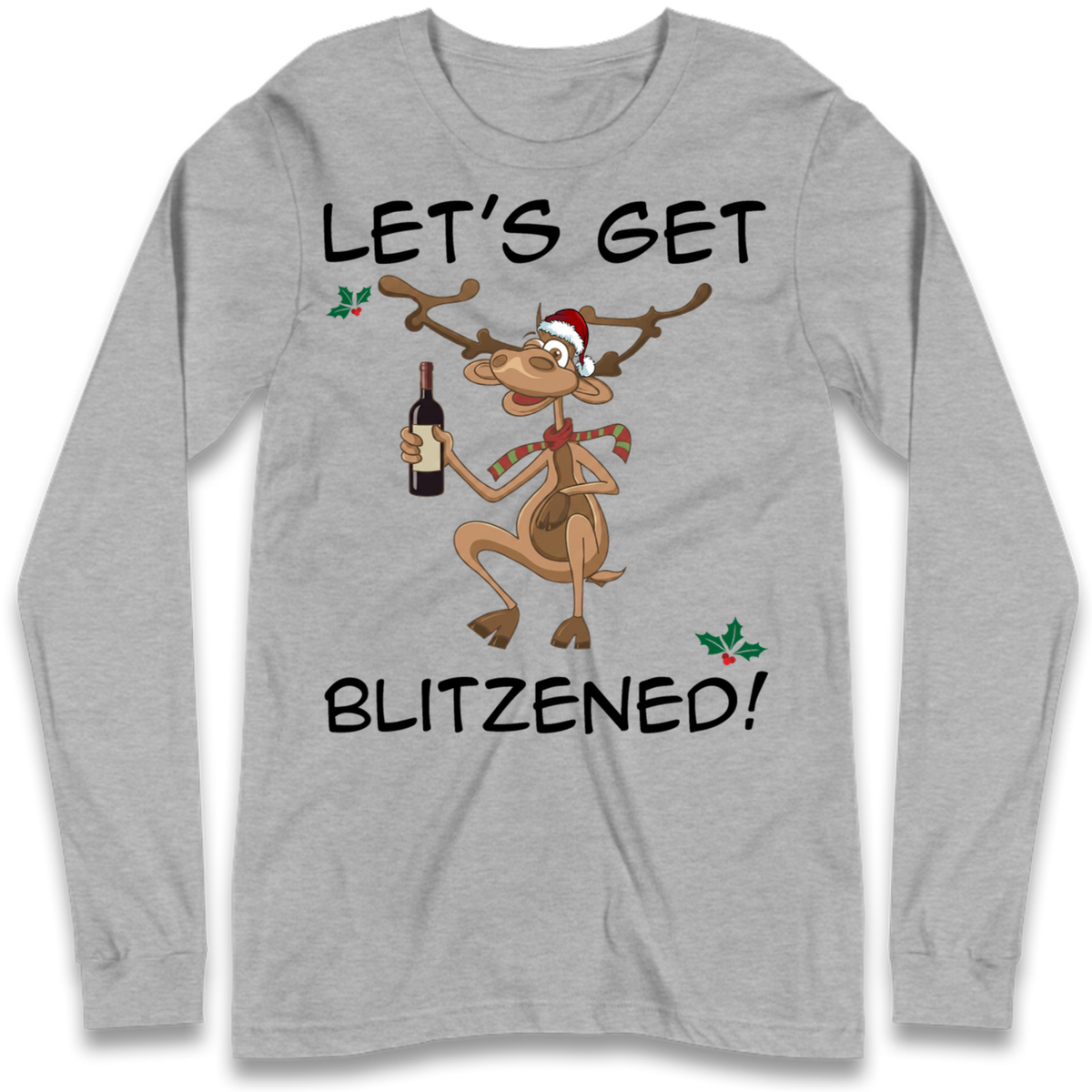 Lets Get Blitzened Long Sleeve T-Shirt