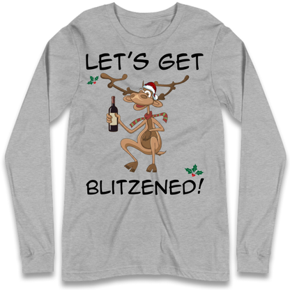 Lets Get Blitzened Long Sleeve T-Shirt