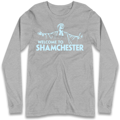 Welcome To Shamchester Long Sleeve T-Shirt