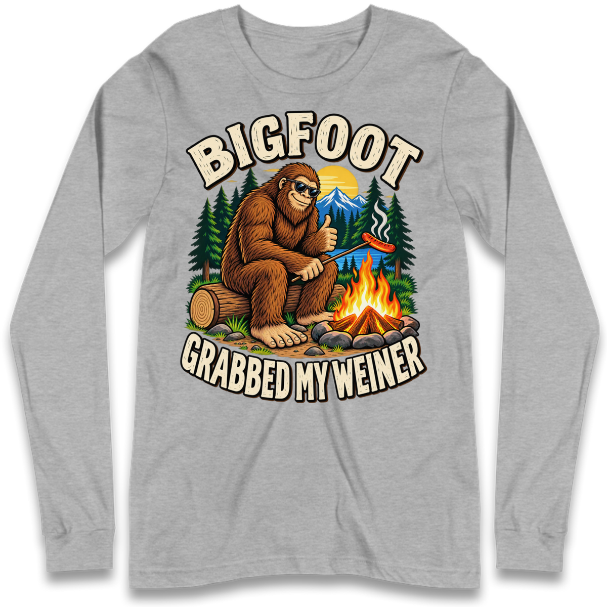Bigfoot Grabbed My Weiner Camping Long Sleeve T-Shirt
