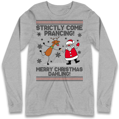 Strictly Come Prancing Long Sleeve T-Shirt