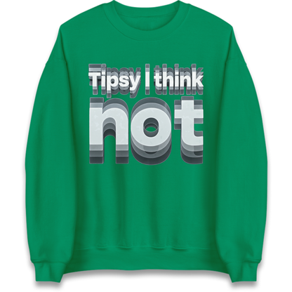 Tipsy I Think Not TikTok Viral Jumper