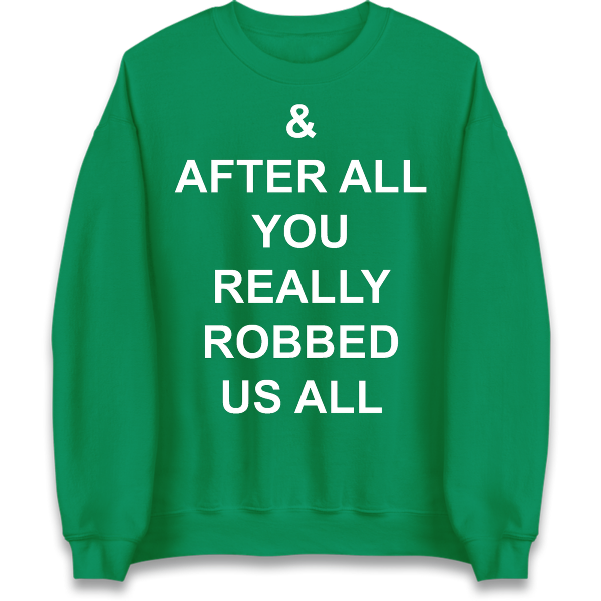 And After All You Really Robbed Us All Man City Cheats Jumper