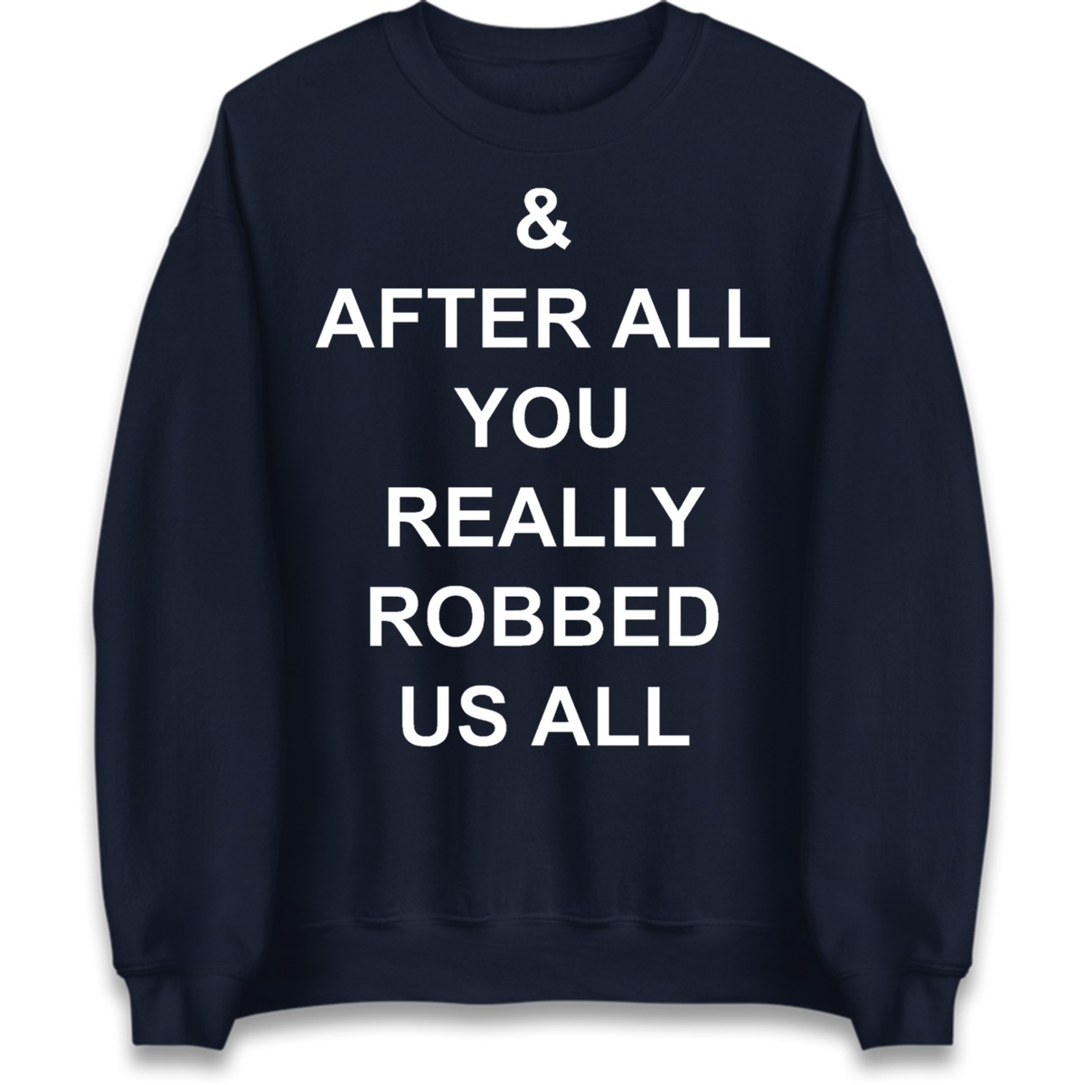 And After All You Really Robbed Us All Man City Cheats Jumper