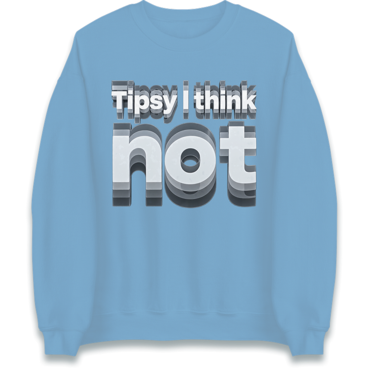 Tipsy I Think Not TikTok Viral Jumper