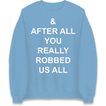 And After All You Really Robbed Us All Man City Cheats Jumper