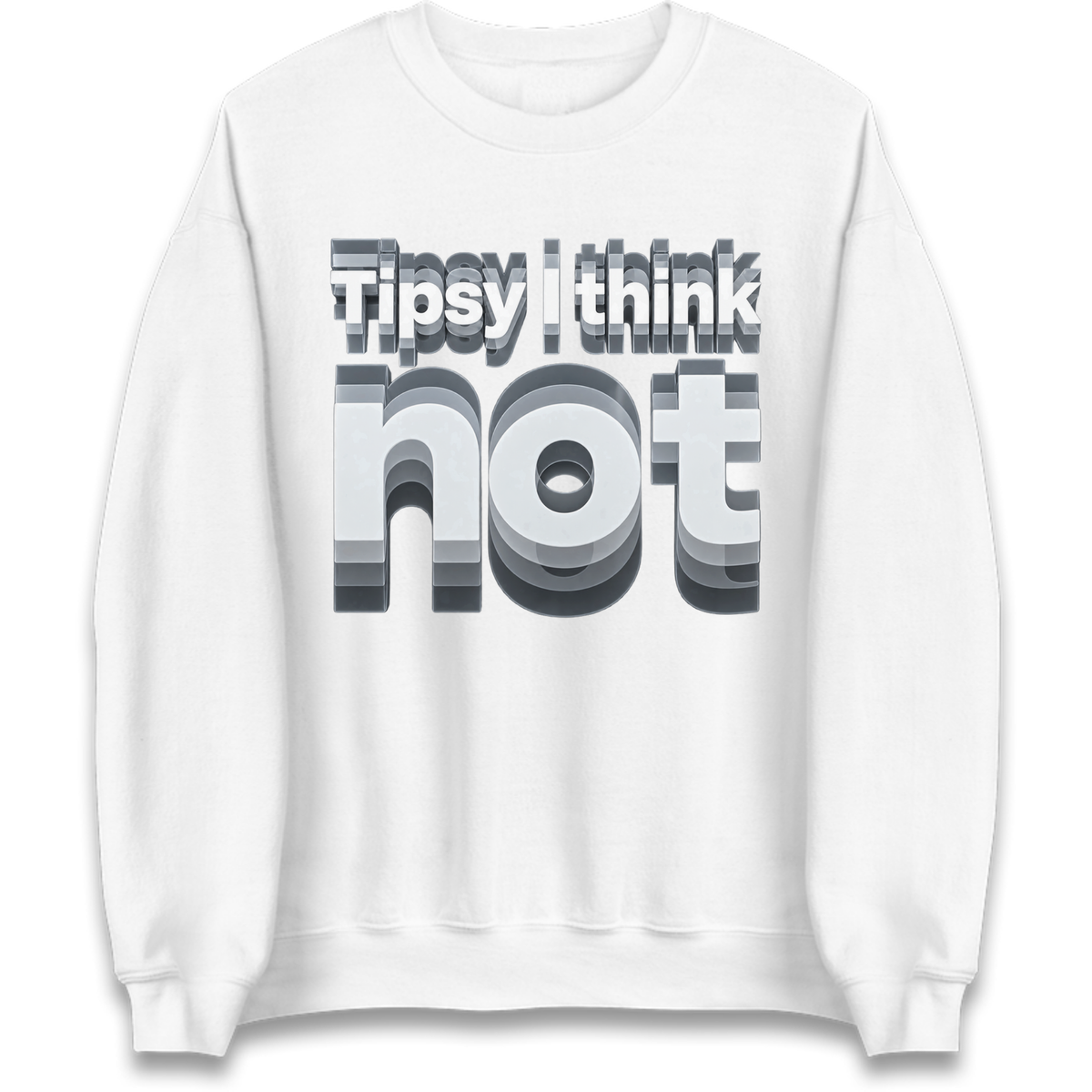 Tipsy I Think Not TikTok Viral Jumper
