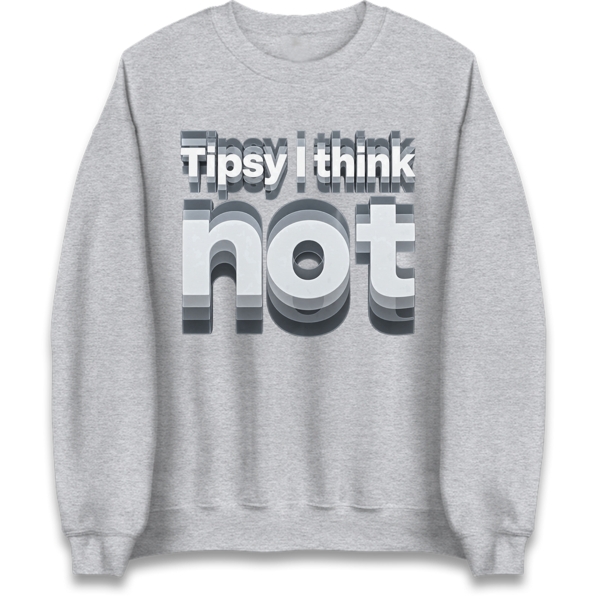 Tipsy I Think Not TikTok Viral Jumper
