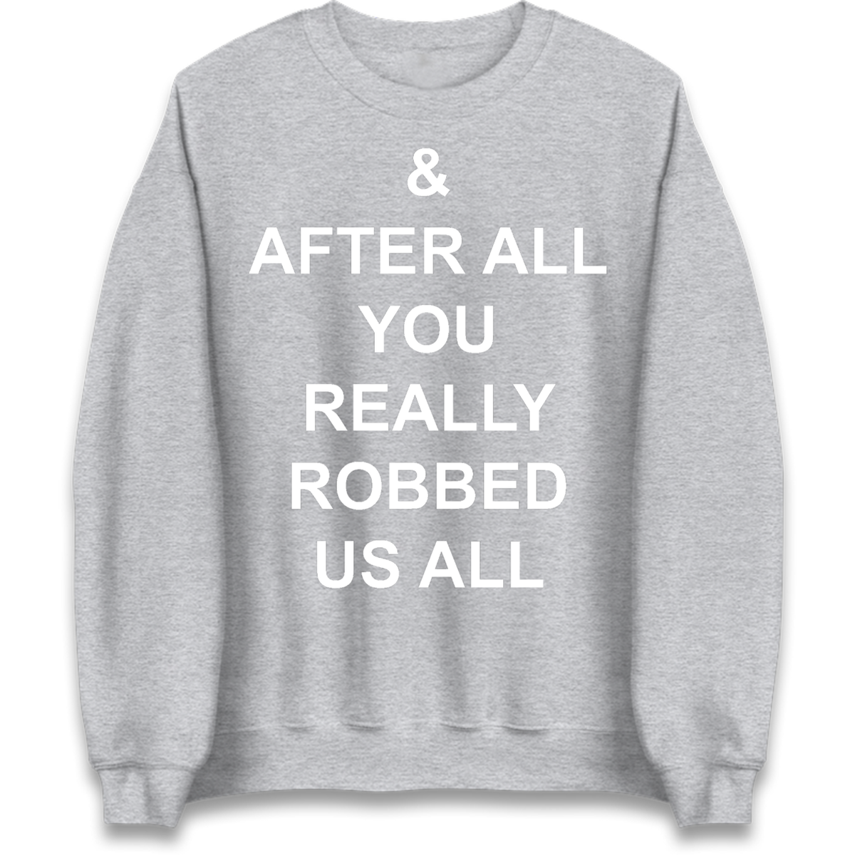 And After All You Really Robbed Us All Man City Cheats Jumper