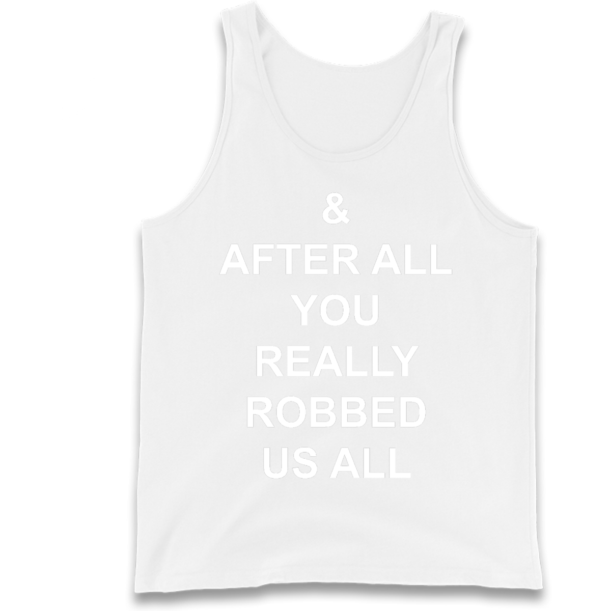 And After All You Really Robbed Us All Man City Cheats Tank Top