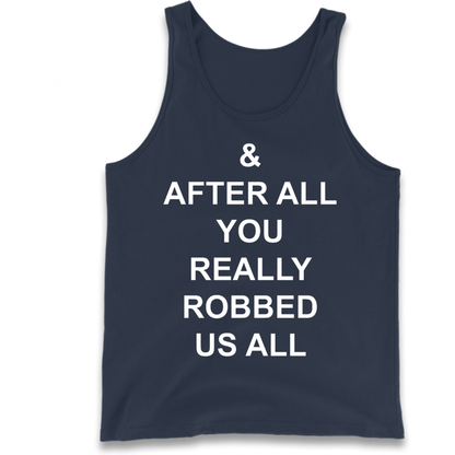 And After All You Really Robbed Us All Man City Cheats Tank Top