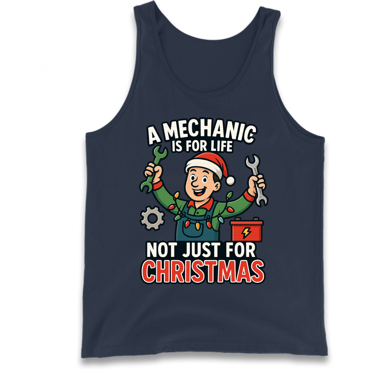 A Mechanic Is For Life Not Just For Christmas Tank Top