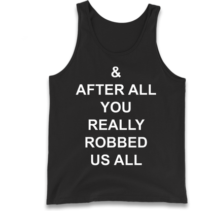 And After All You Really Robbed Us All Man City Cheats Tank Top