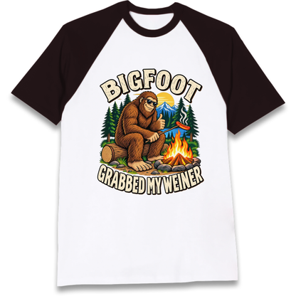 Bigfoot Grabbed My Weiner Camping Raglan T-Shirt