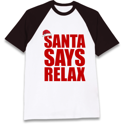 Santa Says Relax Raglan T-Shirt