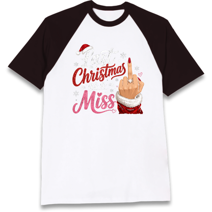 Last Christmas as a Miss Christmas Raglan T-Shirt
