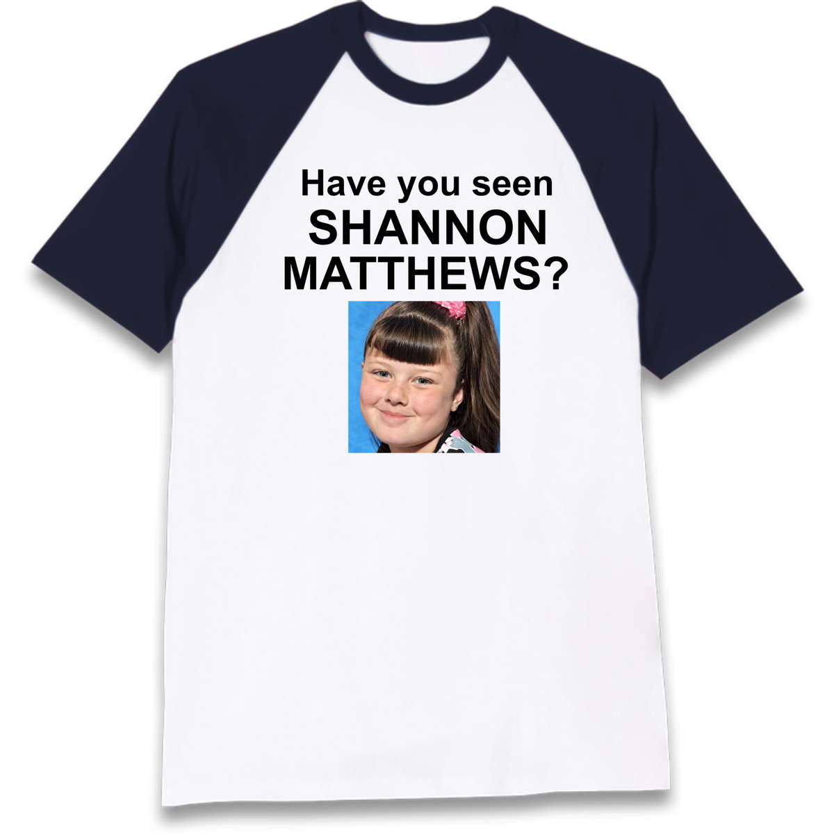 Have You Seen Shannon Matthews? Raglan T-Shirt