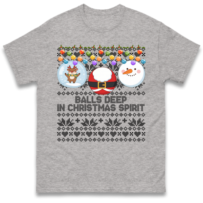 Balls Deep in Christmas Spirit Christmas Jumper T-Shirt