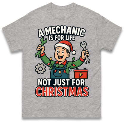 A Mechanic Is For Life Not Just For Christmas T-Shirt