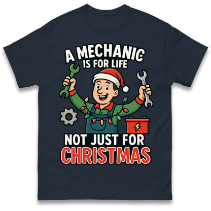 A Mechanic Is For Life Not Just For Christmas T-Shirt