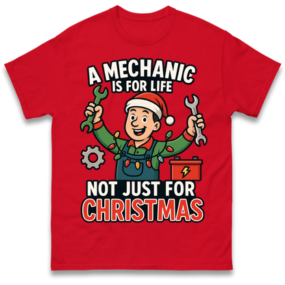A Mechanic Is For Life Not Just For Christmas T-Shirt