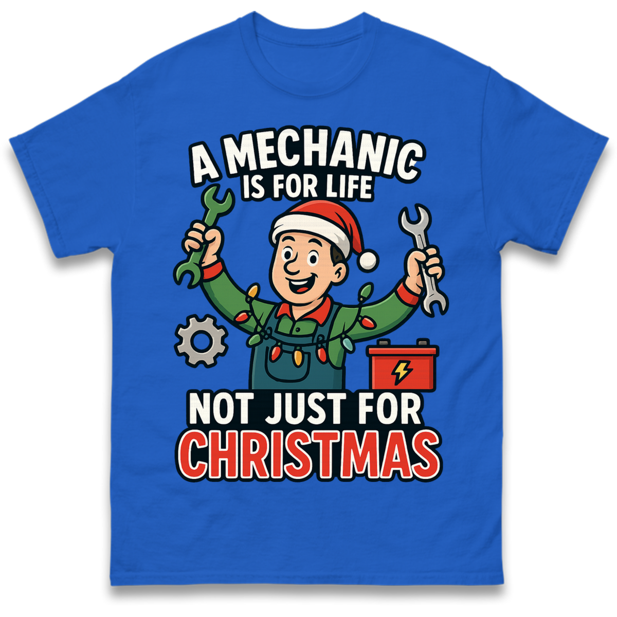 A Mechanic Is For Life Not Just For Christmas T-Shirt