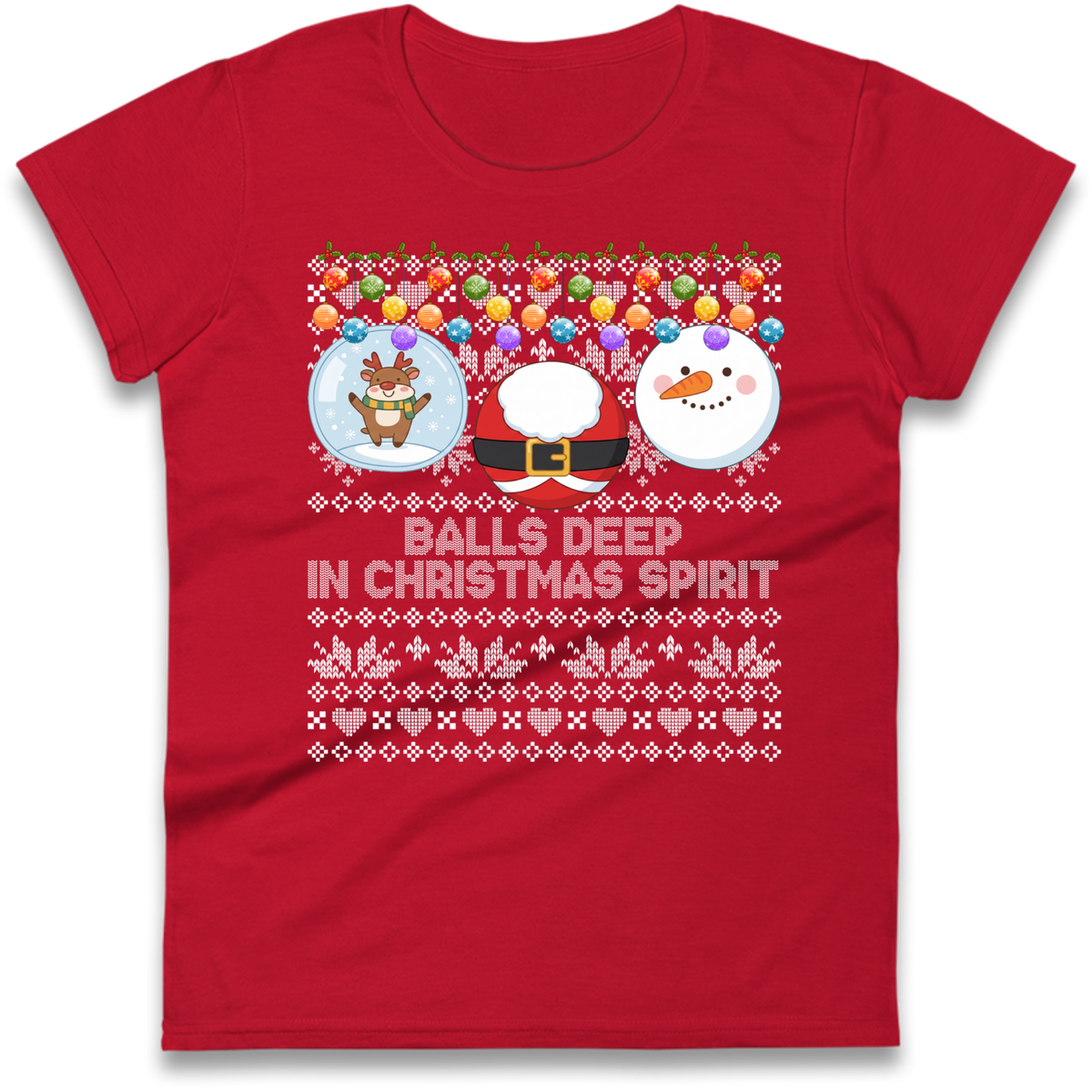 Balls Deep in Christmas Spirit Christmas Jumper Ladies T-Shirt