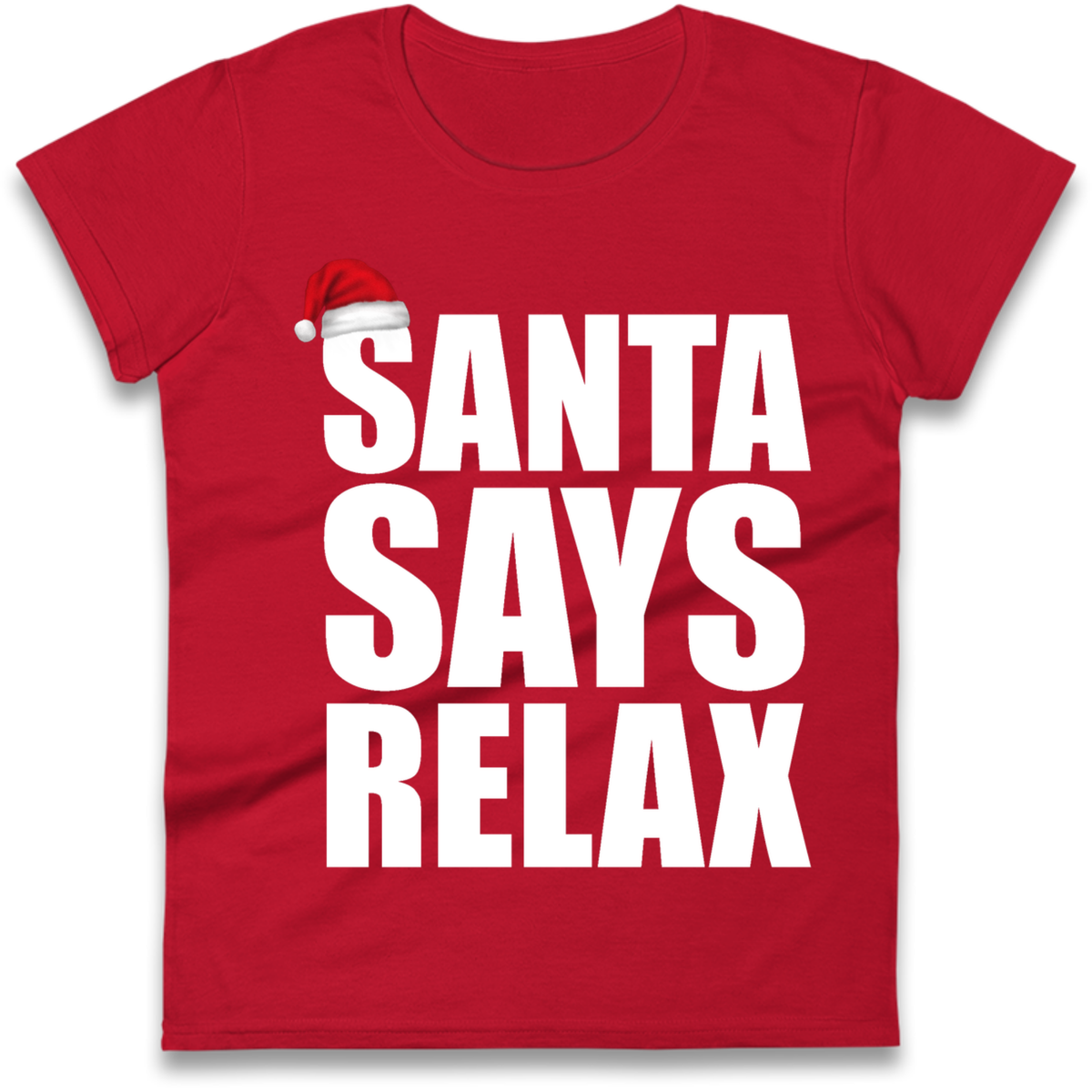 Santa Says Relax Ladies T-Shirt