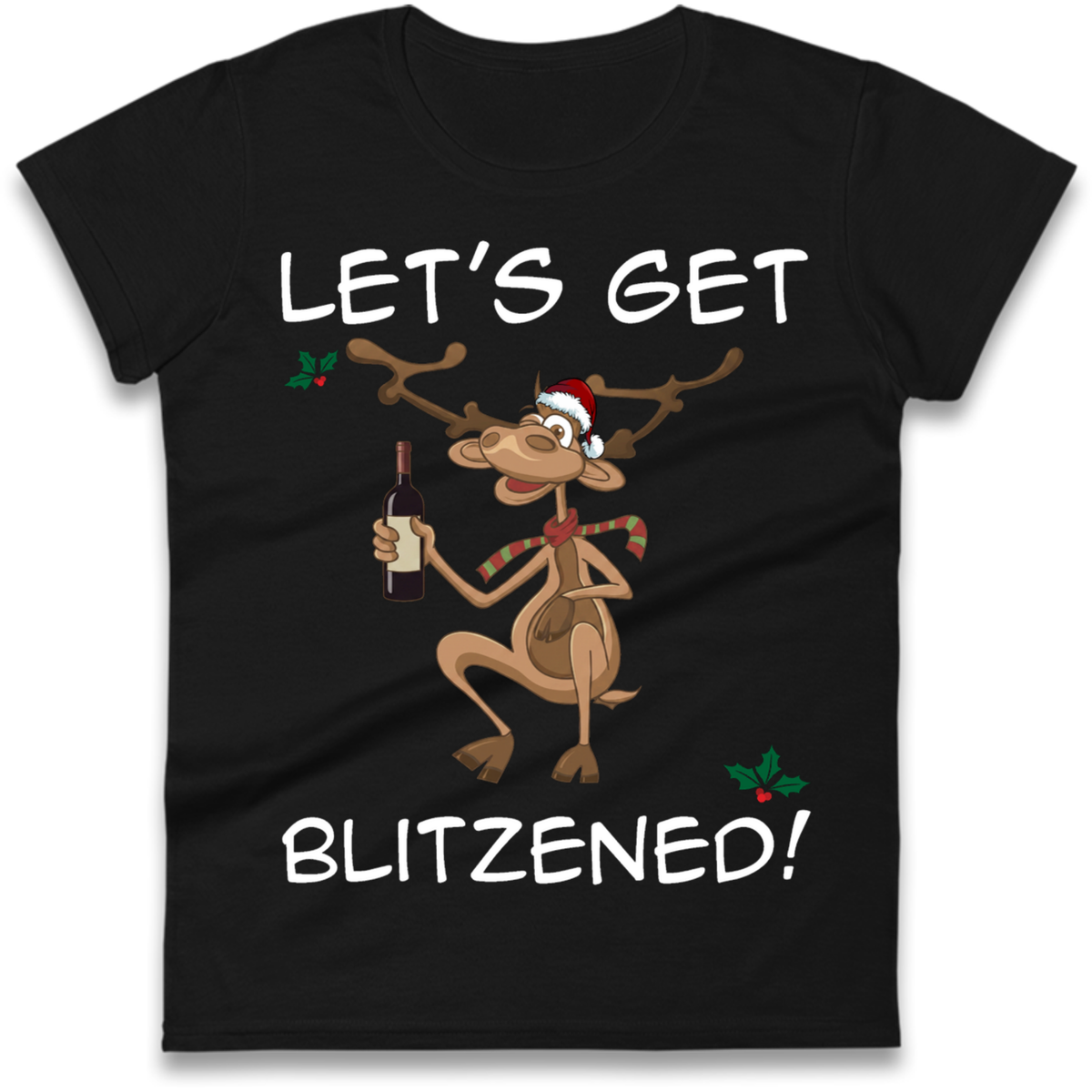 Lets Get Blitzened Ladies T-Shirt
