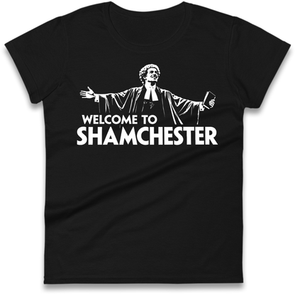 Welcome To Shamchester Ladies T-Shirt