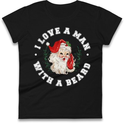 I Love A Man With A Beard Ladies T-Shirt